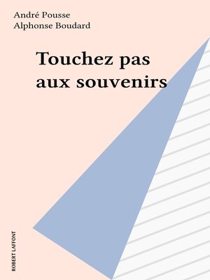 cover image of Touchez pas aux souvenirs